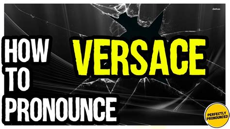 versace couture pronunciation|italian pronunciation for versace.